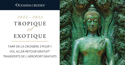 La Collection Tropiques et Destinations Exotiques 2022-2023 d’Oceania Cruises