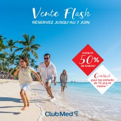 Club Med – Vente Flash : Jusqu&rsquo;à 50% de rabais + enfants gratuits – Prolongée!