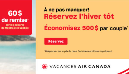Promotion Réservez tôt : Prime exclusive pour le Québec